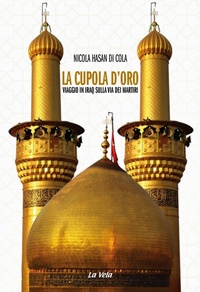 Abbildung von: La cupola d'oro. Viaggio in Iraq sulla via dei Martiri - Schegge;La Vela (Viareggio)