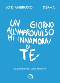 Abbildung von: Un giorno all'improvviso mi innamorai di te - Nuova Babele;Mondo Nuovo