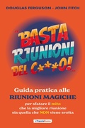 Cover: Basta riunioni del c***o! Guida pratica alle riunioni magiche. Per sfatare il mito che la migliore riunione sia quella che NON viene svolta - La Traccia Buona