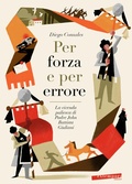Cover: Per forza e per errore. La vicenda paliesca di Padre John Battista Giuliani - Extempora