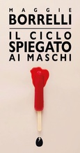 Cover: Il ciclo spiegato ai maschi - Le mosche bianche;Marotta e Cafiero