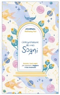 Cover: L' interpretazione dei miei sogni. Journal. Annota i tuoi sogni per imparare a leggere il tuo inconscio - My journal;Toscana Book