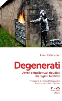 Abbildung von: Degenerati. Artisti e intellettuali ripudiati dai regimi totalitari - Officine;Navarra Editore