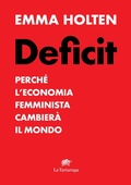 Cover: Deficit. Perch&eacute; l'economia femminista cambier&agrave; il mondo - Narrativa;La Tartaruga