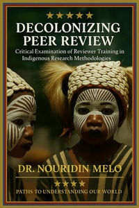 Abbildung von: Decolonizing Peer Review: Critical Examination of Reviewer Training in Indigenous Research Methodologies - Dr. nouridin melo