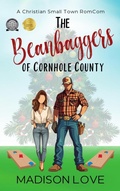 Cover: The Beanbaggers of Cornhole County - MADISON LOVE