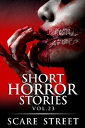 Cover: Short Horror Stories Vol. 23 (Supernatural Suspense Collection, #23) - Scare Street