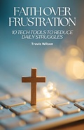 Cover: Faith Over Frustration - Travis Wilson