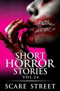 Cover: Short Horror Stories Vol. 24 (Supernatural Suspense Collection, #24) - Scare Street