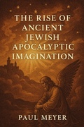 Cover: The Rise of Ancient Jewish Apocalyptic Imagination - Historia Magna