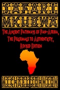 Cover: Safari M'Kubwa: The Ancient Pathways of Pan-Afrika, the Pilgrimage to Authenticity, Revised Edition - JandJ Publishing
