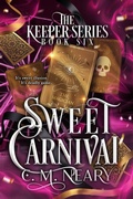 Cover: Sweet Carnival (The Keeper Series, #6) - C. M Neary