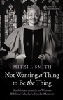 Cover: Not Wanting a Thing to Be the Thing - Wipf and Stock Publishers