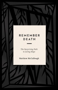 Enlarge image Cover: Remember Death - Crossway