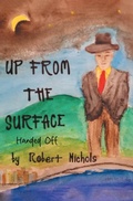 Cover: Up From the Surface - Page Publishing, Inc.
