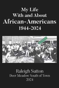 Abbildung von: My Life With and About African-Americans 1944-2024 - Newman Springs Publishing, Inc.