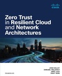 Cover: Zero Trust in Resilient Cloud and Network Architectures - Cisco Press