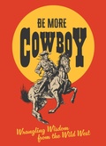 Cover: Be More Cowboy - HarperCollins
