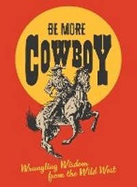 Abbildung von: Be More Cowboy - HarperCollins