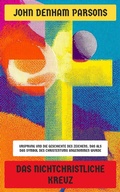 Cover: Das nichtchristliche Kreuz - Neu &uuml;bersetzt Verlag