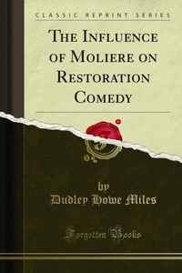 Abbildung von: Influence of Moliere on Restoration Comedy - Forgotten Books