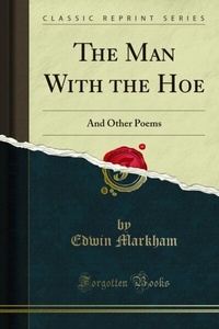 Enlarge image Cover: Man With the Hoe - Forgotten Books