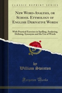 Abbildung von: New Word-Analysis, or School Etymology of English Derivative Words - Forgotten Books