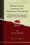 Cover: Burke's Texas Almanac and Immigrants Handbook - Forgotten Books