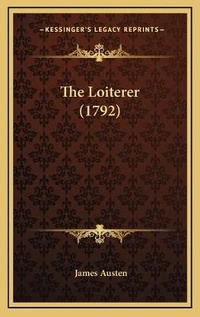 Enlarge image Cover: The Loiterer (1792) - Kessinger Publishing