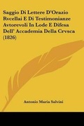 Cover: Saggio Di Lettere D'Orazio Rvcellai E Di Testimonianze Avtorevoli In Lode E Difesa Dell' Accademia Della Crvsca (1826) - Kessinger Publishing