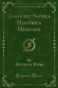 Cover: Tom&oacute;chic Novela Hist&oacute;rica Mexicana - Forgotten Books