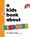 Cover: A Kids Book About Kindness - DK Children