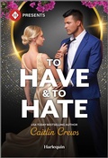 Cover: To Have & To Hate - Harlequin Presents