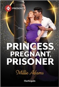 Cover: Princess, Pregnant, Prisoner - Harlequin Presents