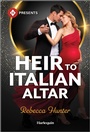 Cover: Heir to Italian Altar - Harlequin Presents