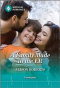 Cover: A Family Made in the ER - Harlequin
