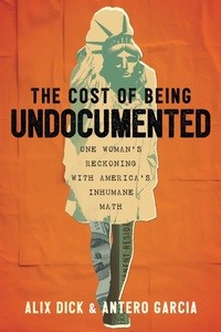 Enlarge image Cover: The Cost of Being Undocumented - Beacon Press