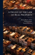 Cover: A Digest of the law of Real Property - Hutson Street Press
