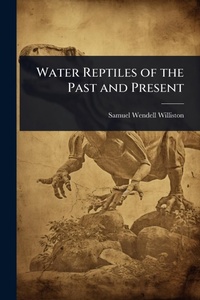 Abbildung von: Water Reptiles of the Past and Present - Hutson Street Press
