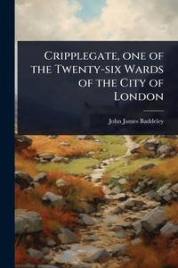 Abbildung von: Cripplegate, one of the Twenty-six Wards of the City of London - Hutson Street Press