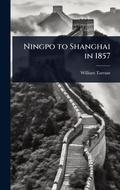 Cover: Ningpo to Shanghai in 1857 - Hutson Street Press