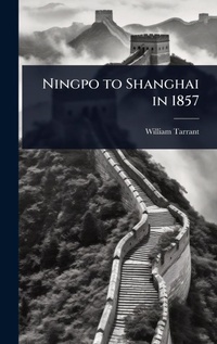 Abbildung von: Ningpo to Shanghai in 1857 - Hutson Street Press