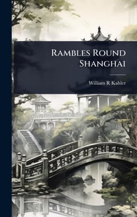 Abbildung von: Rambles Round Shanghai - Hutson Street Press