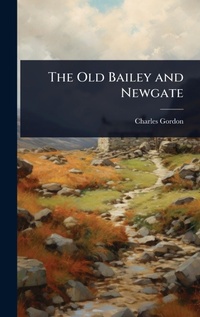 Enlarge image Cover: The Old Bailey and Newgate - Hutson Street Press