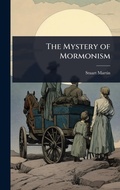 Cover: The Mystery of Mormonism - Hutson Street Press