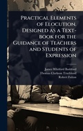 Cover: Practical Elements of Elocution. Designed as a Text-book for the Guidance of Teachers and Students of Expression - Hutson Street Press