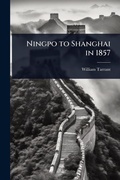 Cover: Ningpo to Shanghai in 1857 - Hutson Street Press