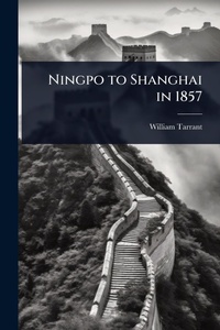 Abbildung von: Ningpo to Shanghai in 1857 - Hutson Street Press