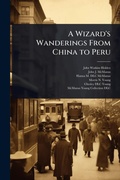 Cover: A Wizard's Wanderings From China to Peru - Hutson Street Press