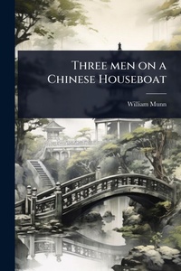 Abbildung von: Three men on a Chinese Houseboat - Hutson Street Press